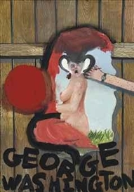 Jake & Dinos Chapman, George Condo, Paul McCarthy, George Washington