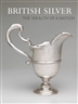 British Silver: The Wealth of a Nation - The Metropolitan Museum of Art