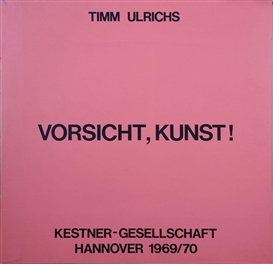 Timm Ulrichs, 'Vorsicht, Kunst