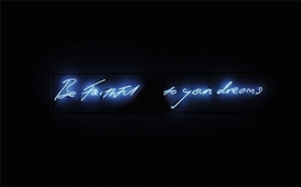 Tracey Emin, Be Faithful to Your Dreams