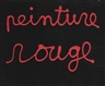Ben Vautier, PEINTURE ROUGE