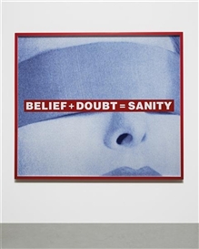 Barbara Kruger, Untitled (Belief + Doubt = Sanity)