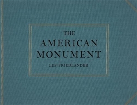 Lee Friedlander, THE AMERICAN MONUMENT