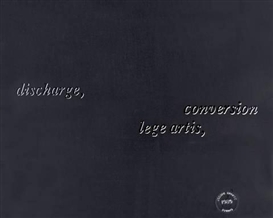 Joseph Kosuth, 2 PART WORK: DISCHARGE - CONVERSION, LEGE ARTIS