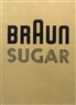 Johannes Wohnseifer, Braun Sugar