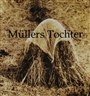 Rosemarie Trockel, Müllers Tochter