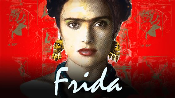 Frida (2002), Dir. Julie Taymor.