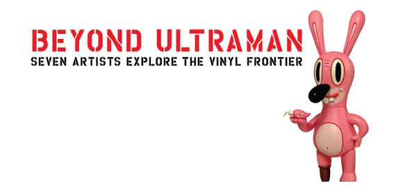 Beyond Ultraman: Seven Artists Explore the Vinyl Frontier - PMCA, Pasadena Museum of California Art