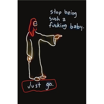 Stop Being Such A Fucking Baby - Dan Attoe