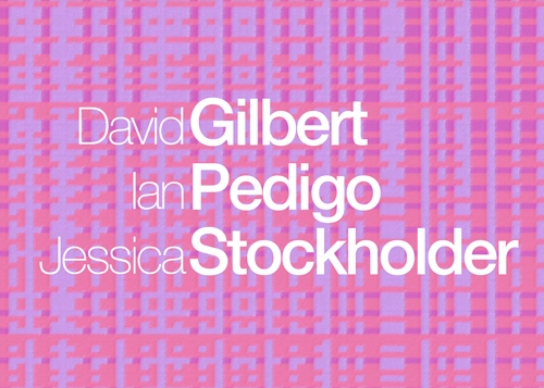 David Gilbert, Ian Pedigo, Jessica Stockholder - Klaus von Nichtssagend Gallery