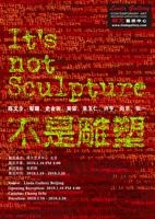 It’s Not Sculpture  - Linda Gallery, Singapore