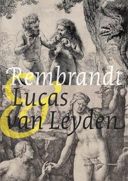 Rembrandt and Lucas van Leyden - The Rembrandt House Museum