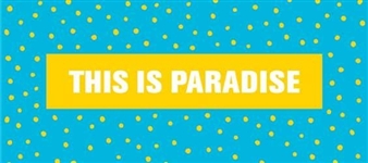 This is Paradise -  Place As State of Mind  - MOCA Toronto