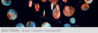 Jade Oakley: Up Lands - Australian Galleries, Sydney (Glenmore Rd)