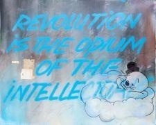 Revolution is the Opium of the Intellectuals by SKKI, 2011