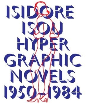 The Romanian Cultural Institute of Stockholm presents Isidore Isou&#8217;s Hypergraphic Novels