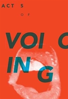 Acts of Voicing: On the Poetics and Politics of the Voice - Württembergischer Kunstverein Stuttgart
