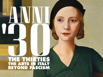The Thirties: The Arts in Italy Beyond Fascism - Palazzo Strozzi