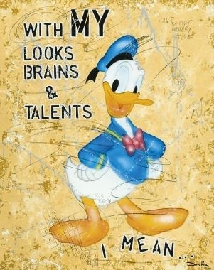 With my looks, brains & talents by Don Ken