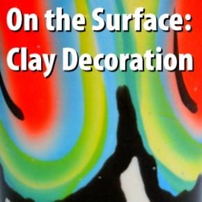 On the Surface: Clay Decoration - Morean Arts Center