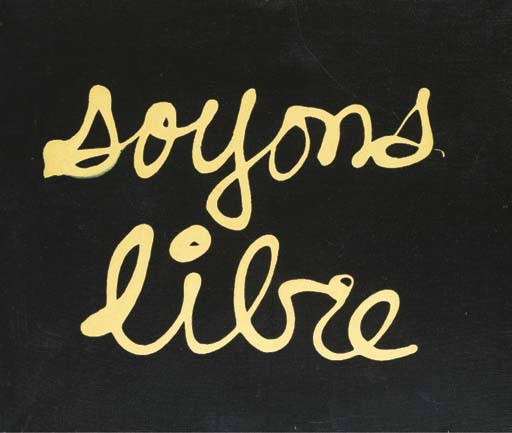Soyons libre by Ben Vautier, 1982