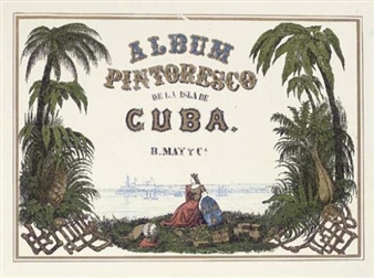 Album pintoresco de la Isla de Cuba - Bernardo May