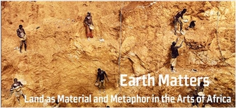 Earth Matters: Land as Material and Metaphor in the Arts of Africa - Fowler Museum at UCLA