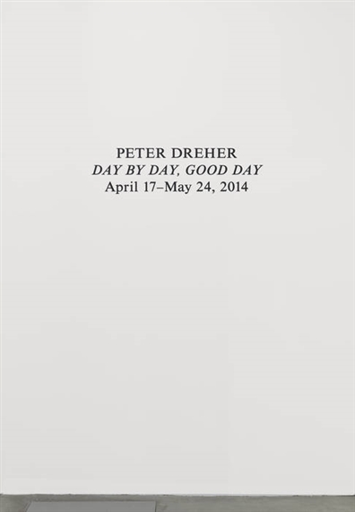 Peter Dreher: Day by Day, Good Day - Koenig & Clinton