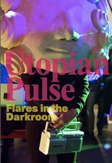 Utopian Pulse – Flares in the Darkroom - Württembergischer Kunstverein Stuttgart
