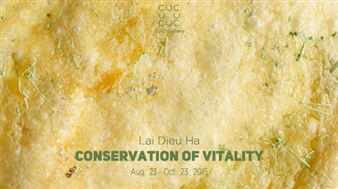 Lai Dieu Ha: Conservation of Vitality - CUC Gallery
