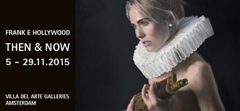Frank E Hollywood: Then & Now - Villa del Arte Galleries, Barcelona