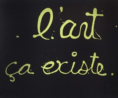L'ART CA EXISTE by Ben Vautier, 1986