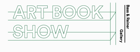 2017 Art Book Show - Bass & Reiner Gallery