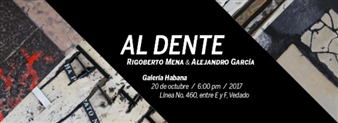Rigoberto Mena & Alejandro García: Al Dente - Galería Habana