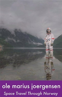 Ole Marius Joergensen: Space Travel Through Norway - Fremin Gallery