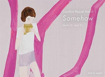 Carolina Raquel Antich: Somehow - Art-U room