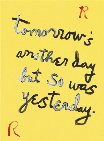 Tomorrow's Another Day by Rene Ricard, 2011