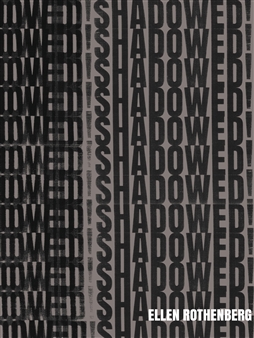 To Challenge A Prevailing Narrative: A Review of Ellen Rothenberg’s “Shadowed!”