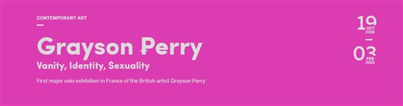 Grayson Perry:  Vanité, Identité, Sexualité - Monnaie de Paris