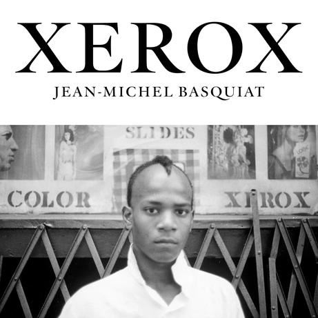 Jean-Michel Basquiat: Xerox - Nahmad Contemporary