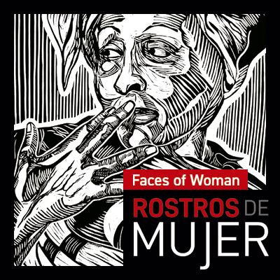 Rostros De Mujer - Faces Of Woman - Mission Cultural Center for Latino Arts