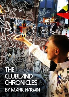Mark Wigan: The Clubland Chronicles - Westbank Gallery
