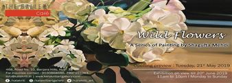 Shagufta Mehdi: Wild Flowers - Kalakriti Art Gallery
