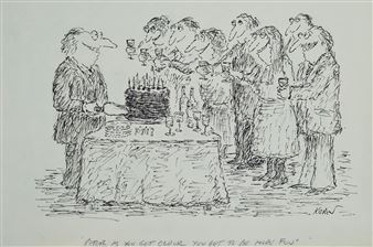 3 works: Let us drink to even more paternalism; Peter, as you get older you get to be more fu; Robert, your last run was absolutely profound - Ed Koren