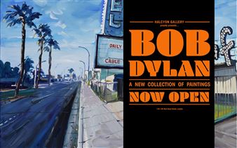 Bob Dylan: A Collection of New Original Paintings - Halcyon Gallery, London (144-146 New Bond Str)