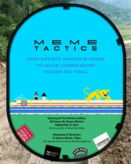 Meme Tactics: How Artists Innovate Media to Make Underheard Voices Go Viral - Cuchifritos Gallery + Project Space