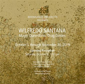 Wilfredo Santana: Magic Queerdoms: Drag Dieties - Bermudez Projects, 9th Street