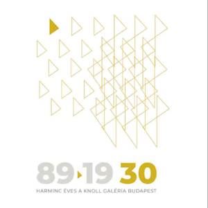 The 30th Anniversary - Knoll Galerie Budapest