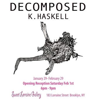 Decomposed: Recent work by K. Haskell - Sweet Lorraine Gallery