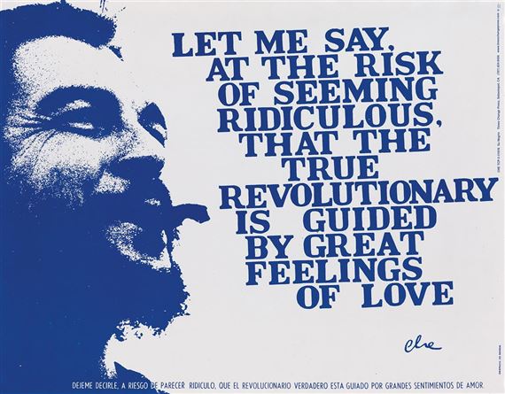 True Revolutionary Is Guided By A Great Feeling Of Love It Is